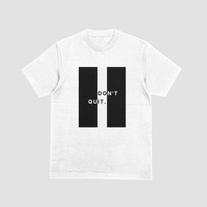 Don’t Quit Motivational Graphic Tee – White