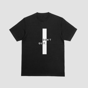 Don’t Quit Motivational Graphic Tee – Black